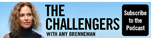 Subscribe to the Podcast, The Challengers with Amy Brenneman